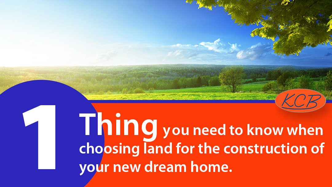 The ONE thing you need to know when choosing land for the construction of your new dream home.